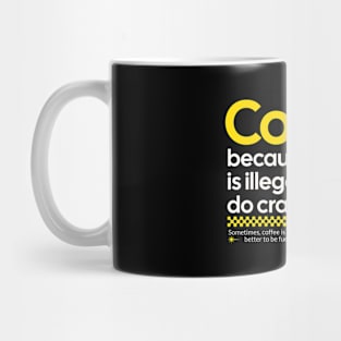 Coffee- because it is illegal to do crack. Mug